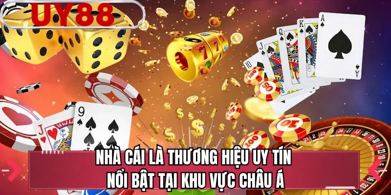 Nhà cái là thương hiệu uy tín nổi bật tại khu vực châu Á