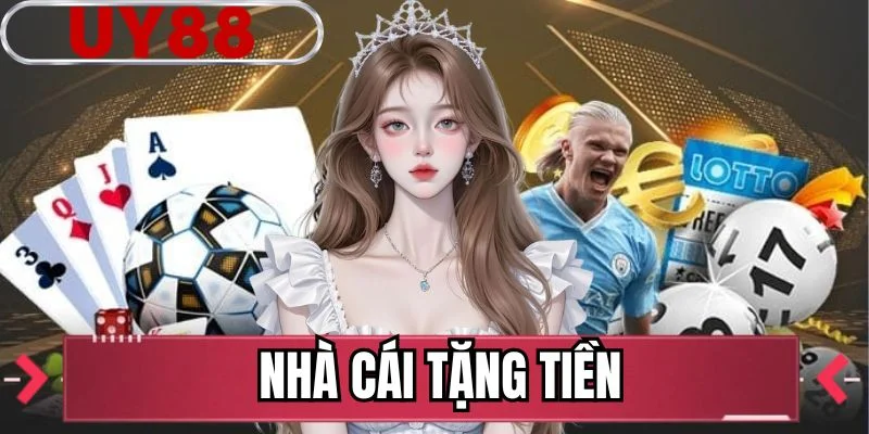 Nhà Cái Tặng Tiền