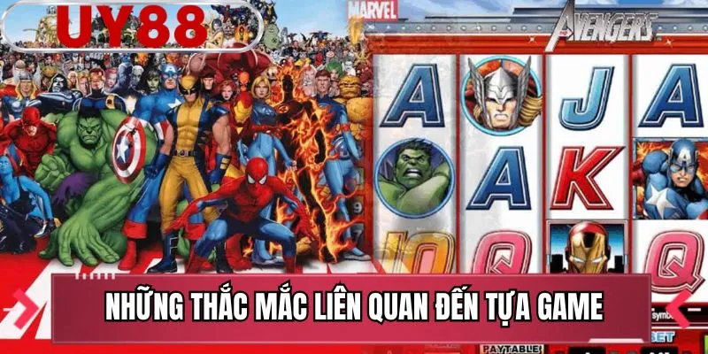 Những thắc mắc liên quan đến tựa game