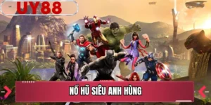 Nổ Hũ Siêu Anh Hùng