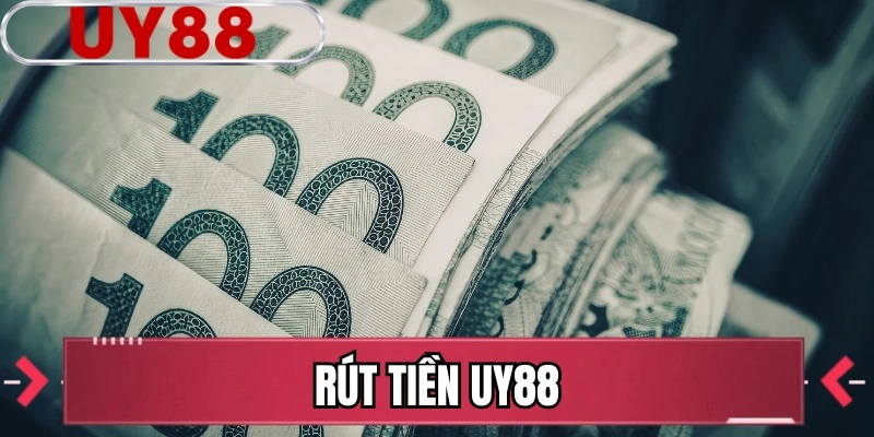 Rút Tiền UY88